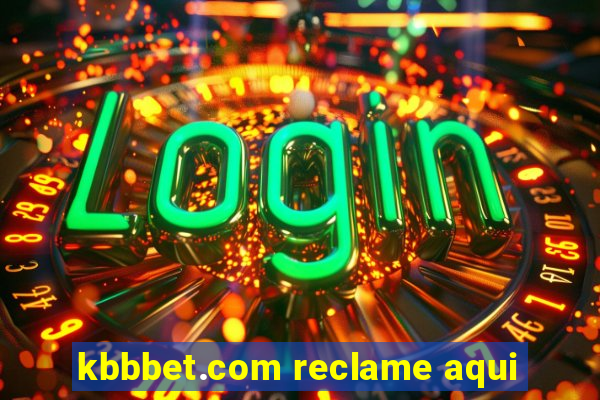 kbbbet.com reclame aqui